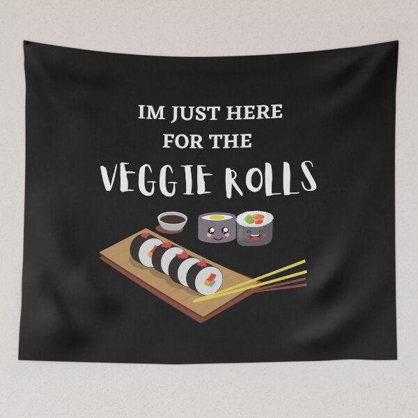 Item preview, Im just here for the veggie rolls designed and sold by Dreamingnewfie.