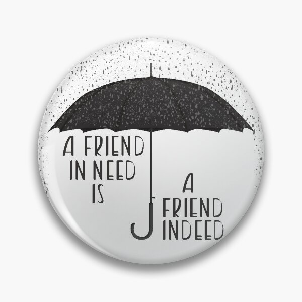 Item preview, A friend in need is a friend indeed designed and sold by BelAirWear.