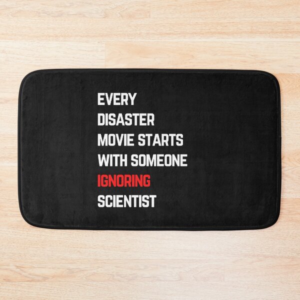 Item preview, Every disaster movie starts with someone ignoring scientist t-shirt designed and sold by TeeZilla808.