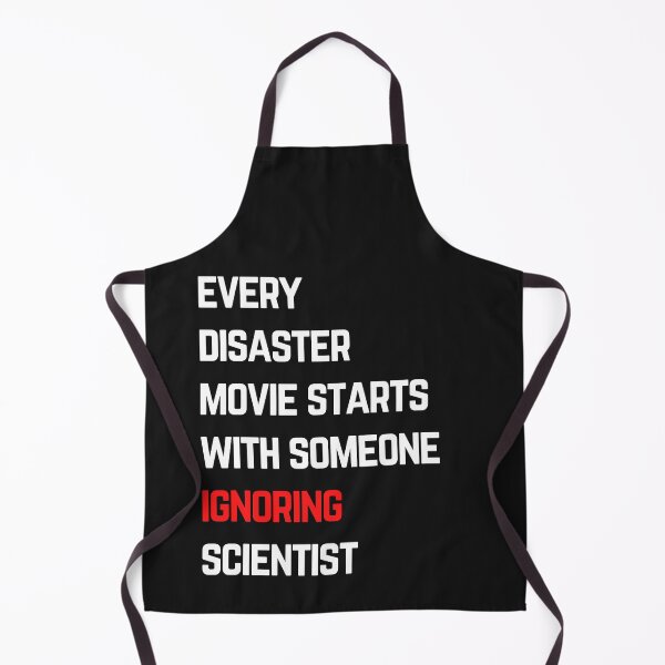 Item preview, Every disaster movie starts with someone ignoring scientist t-shirt designed and sold by TeeZilla808.