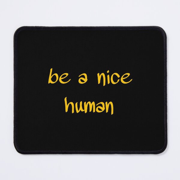 Item preview, Be A Nice Human ,be a good human designed and sold by Saritahosny1.