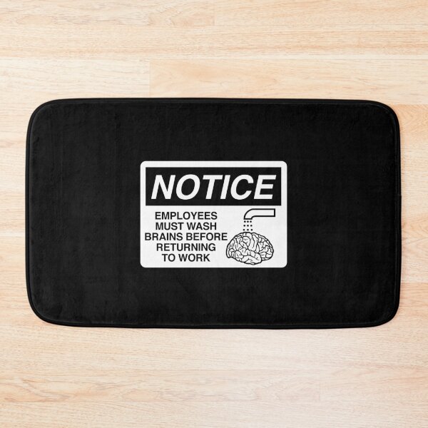 Item preview, Employees Must Wash Brains Before Returning To Work designed and sold by twHistory.