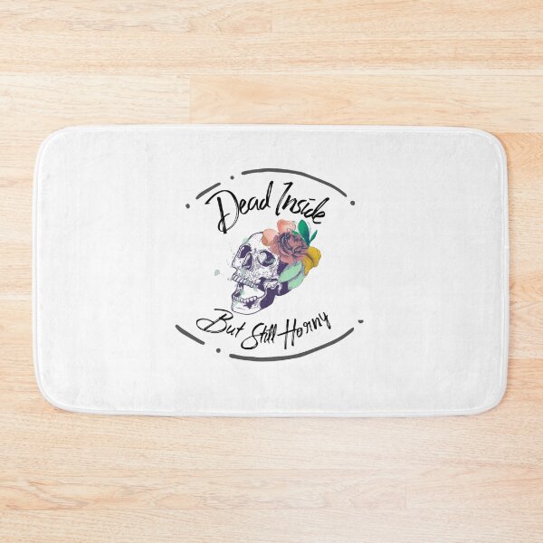 Item preview,  Dead Inside but still Horny designed and sold by WeirdGirlGFX.