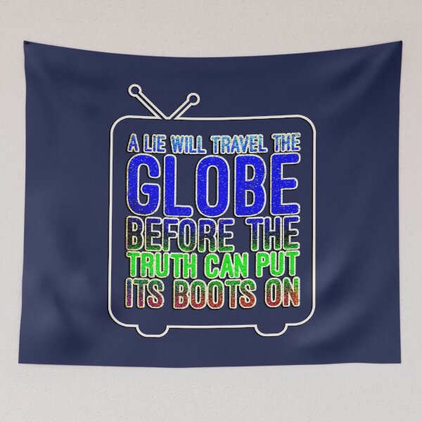 Item preview, A Lie Will Travel the Globe Before the Truth Can Put It's Boots On designed and sold by CRHPOD20.