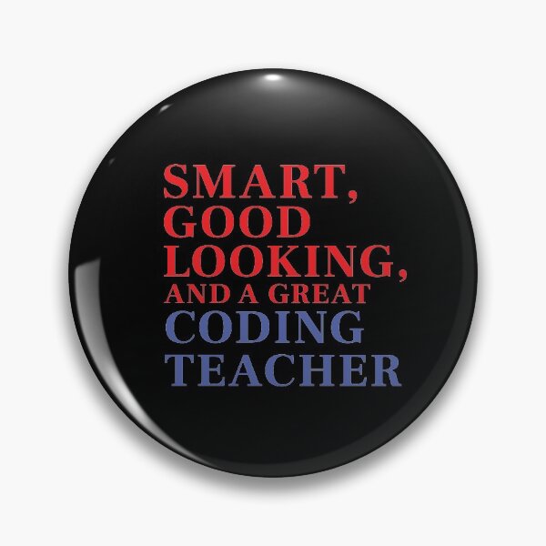 Item preview, Smart, Good Looking, and a Great CODING TEACHER designed and sold by FiaFiaPress.