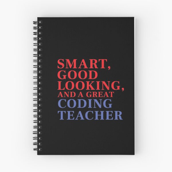 Item preview, Smart, Good Looking, and a Great CODING TEACHER designed and sold by FiaFiaPress.