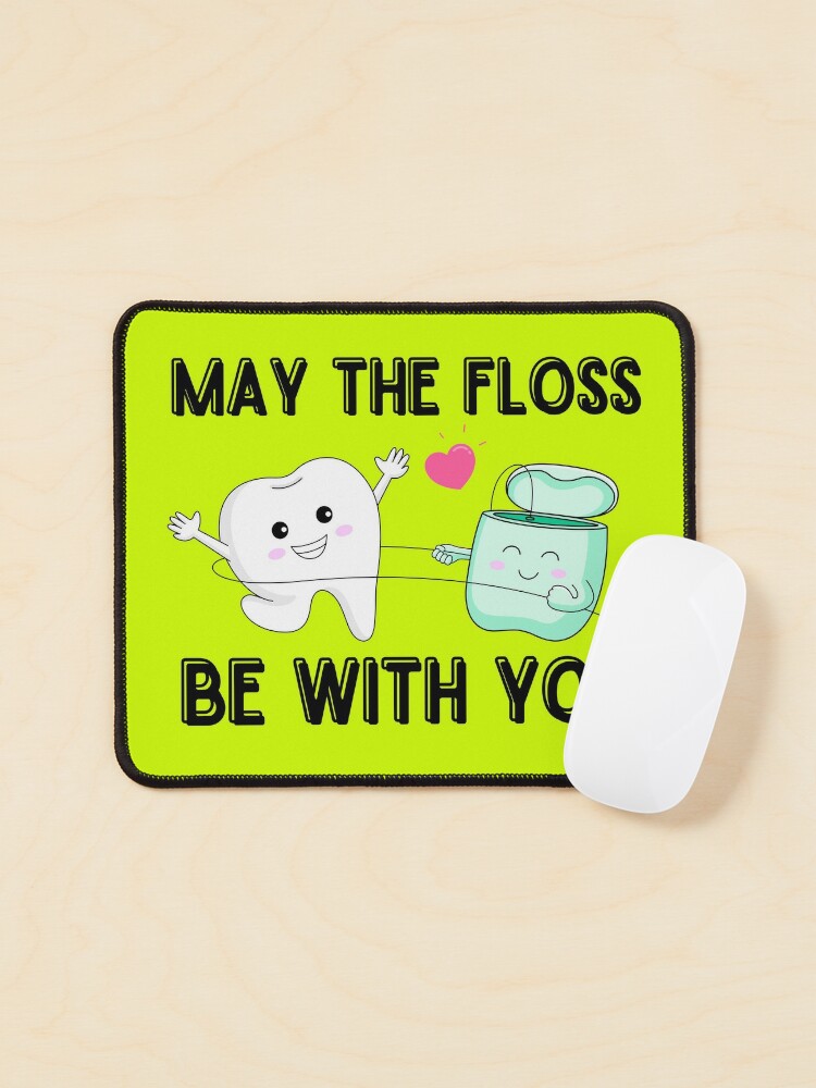 May The Floss Be You Dental Floss Pun" for by bykatiekathleen | Redbubble