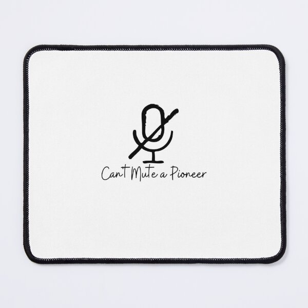 Item preview, Can't Mute a Pioneer designed and sold by Power of Print.