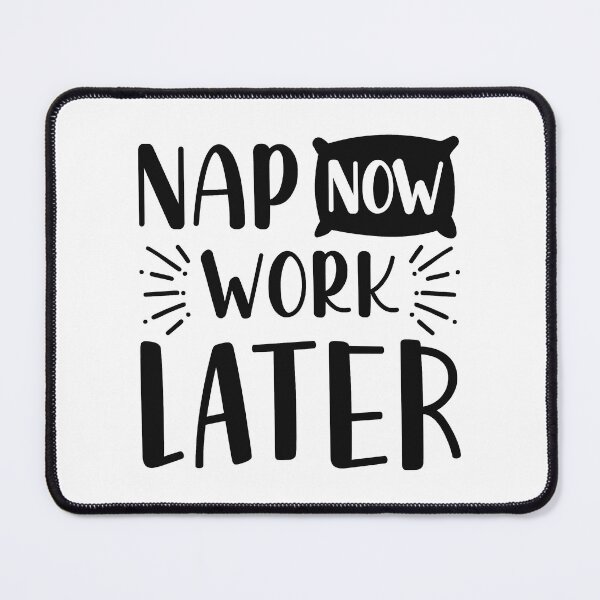 Item preview, Nap Now Work Later designed and sold by cherrific.