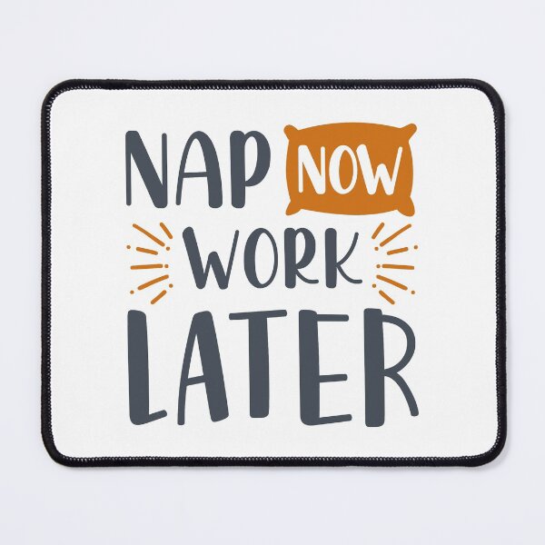 Item preview, Nap Now Work Later designed and sold by cherrific.