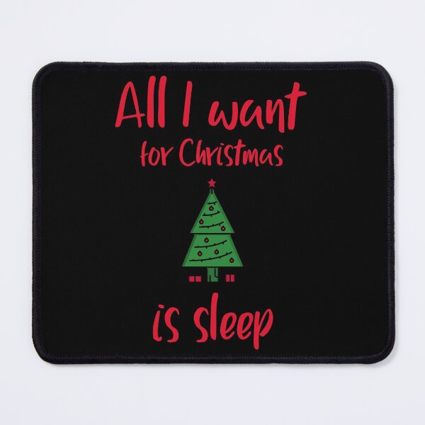 Item preview, All I Want For Christmas Is Sleep - Black designed and sold by ScubaSamurai.