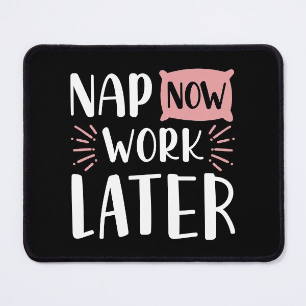 Item preview, Nap Now Work Later designed and sold by cherrific.