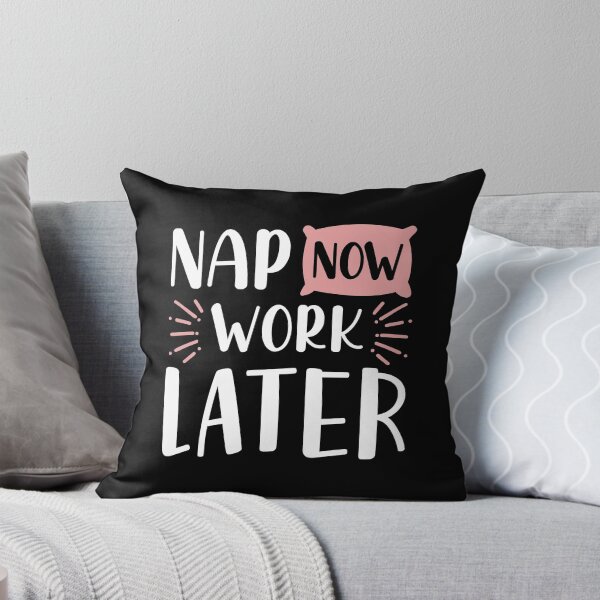 Item preview, Nap Now Work Later designed and sold by cherrific.