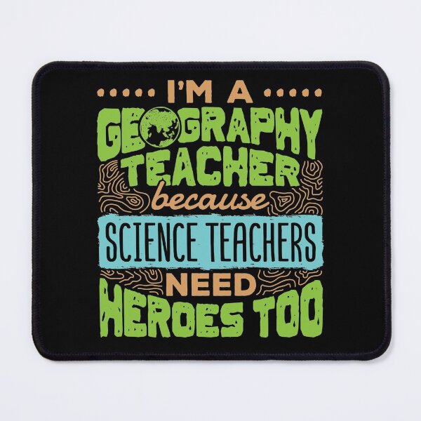 Item preview, I'm A Geography Teacher Because Science Teachers Need Heroes Too designed and sold by jaygo.