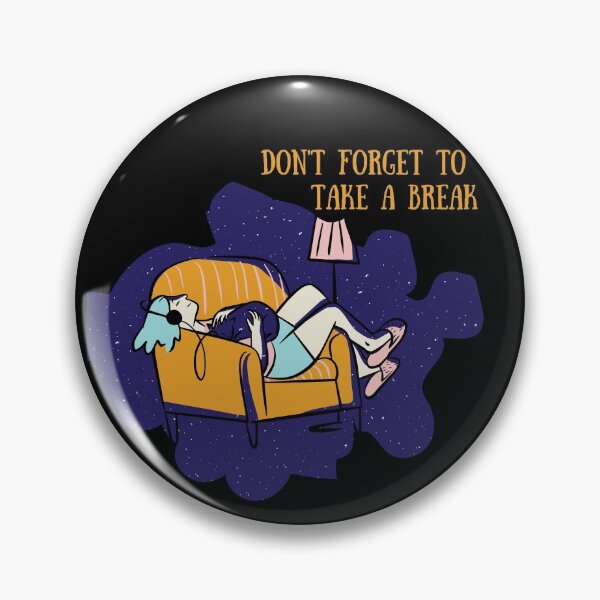 Item preview, Don't Forget To Take a Break designed and sold by spsantosDESIGN.