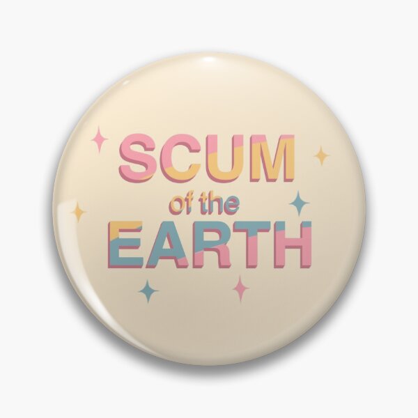 Item preview, Scum of the Earth designed and sold by KayaHass.
