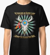Buffalo Steal Ya Face Standing Rock Sioux Classic T-Shirt