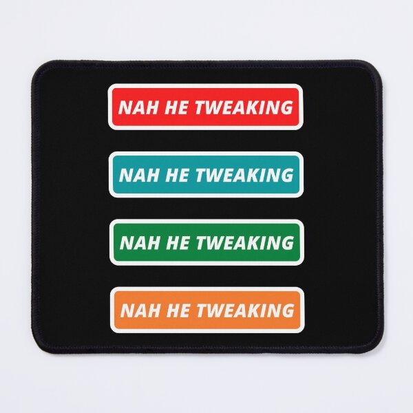 Item preview, Nah He Tweakin designed and sold by CeciLop.