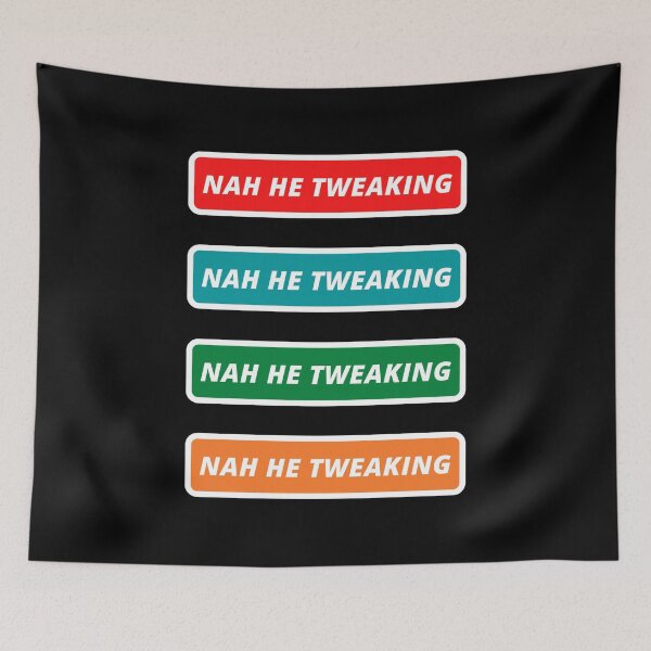 Item preview, Nah He Tweakin designed and sold by CeciLop.