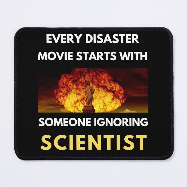 Item preview, Every Disaster Movie Starts With Someone Ignoring Scientist designed and sold by Vimbuy.