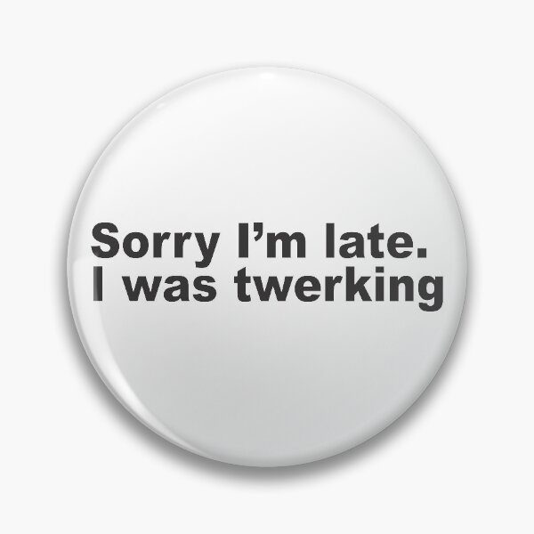 Item preview, Sorry I'm late. I was twerking (black version) designed and sold by Diversity-illus.