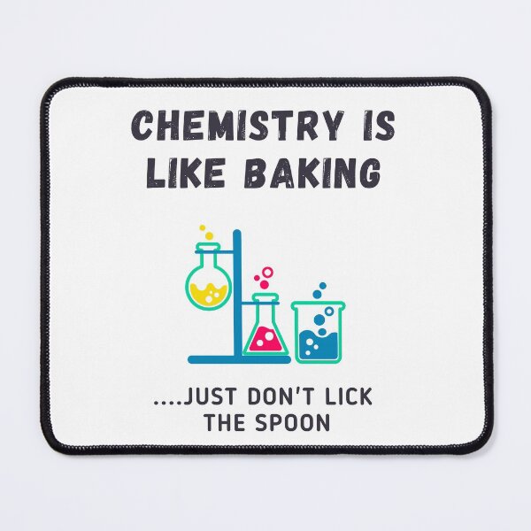Item preview, Chemistry Is Like Baking... Just Don't Lick The Spoon designed and sold by Sci-Ninja-Blog.