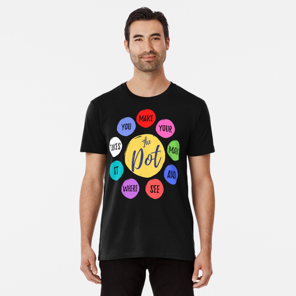 International Dot Day The Dot Make Your Mark' Men's T-Shirt