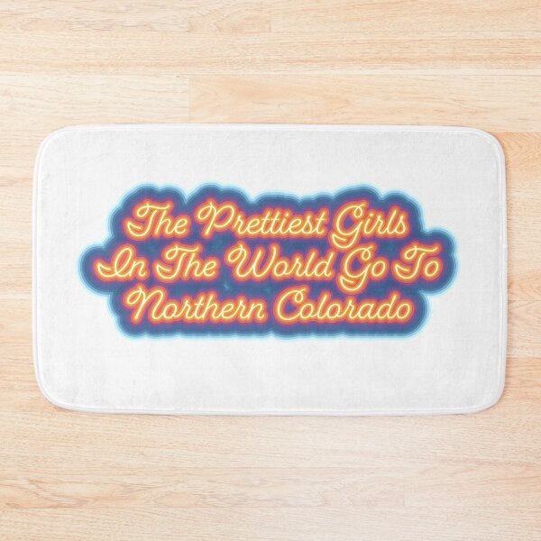Item preview, The Prettiest girls in the world go to n colorado designed and sold by Bri Lantrip.