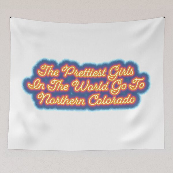 Item preview, The Prettiest girls in the world go to n colorado designed and sold by Bri Lantrip.