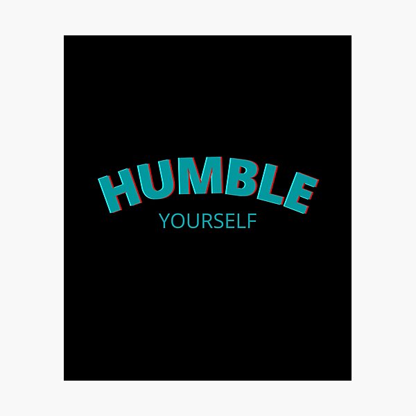 Item preview, Humble Yourself designed and sold by Vittorio Shop.
