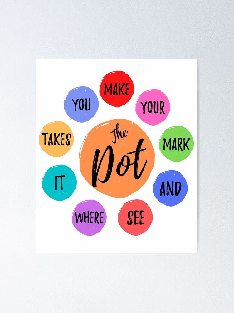 Make Your Mark See Where It Takes You The Dot Day September 15 | Poster