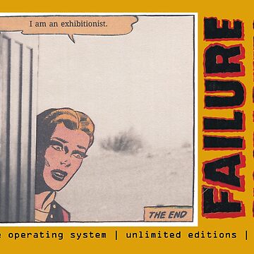 Artwork thumbnail, FAILURE BIOGRAPHIES : "I am an exhibitionist." by The Operating System & Liminal Lab