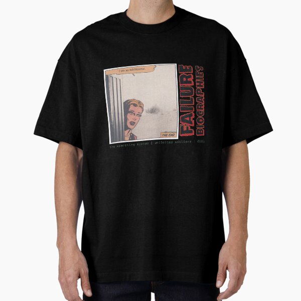 FAILURE BIOGRAPHIES : "I am an exhibitionist." Oversized T-Shirt