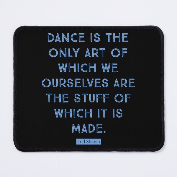 Item preview, We Are the Stuff of Dance Inspiration for Dancers designed and sold by infinitetango.