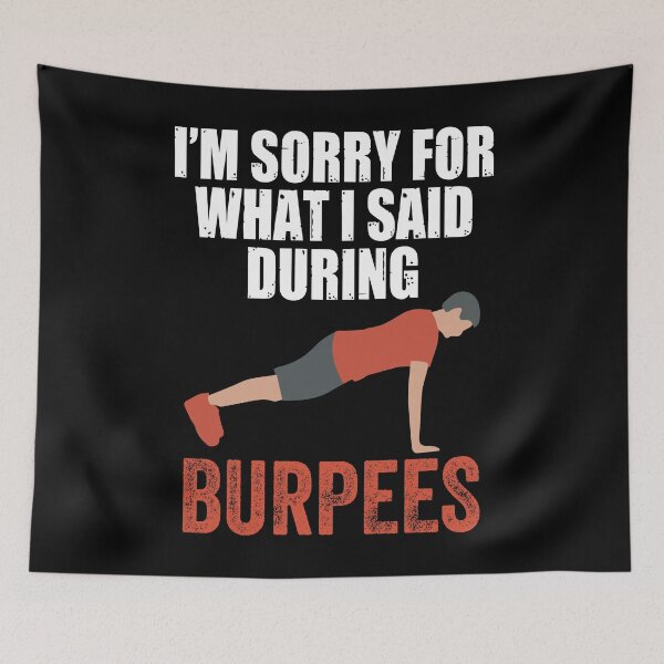 Item preview, I'm Sorry For What I Said During Burpees designed and sold by AmethystMurad.