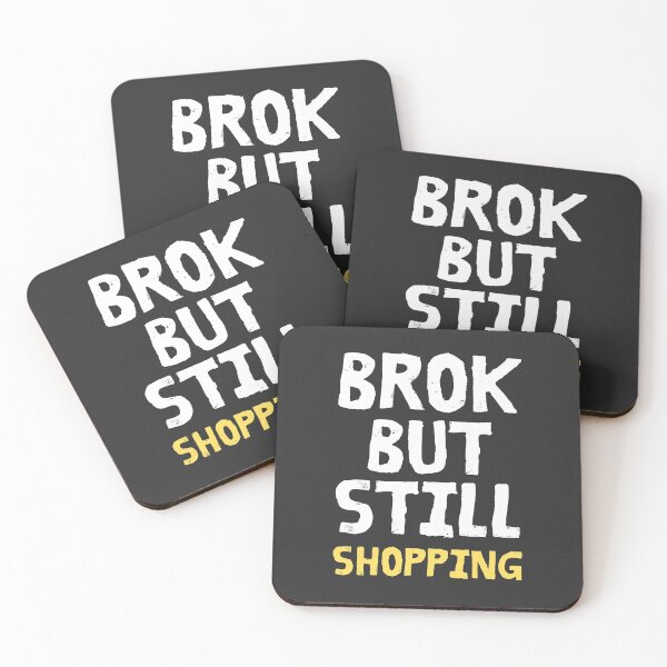Item preview, Broken But Still Shopping - Casual Funny Saying designed and sold by SweetbeStore.