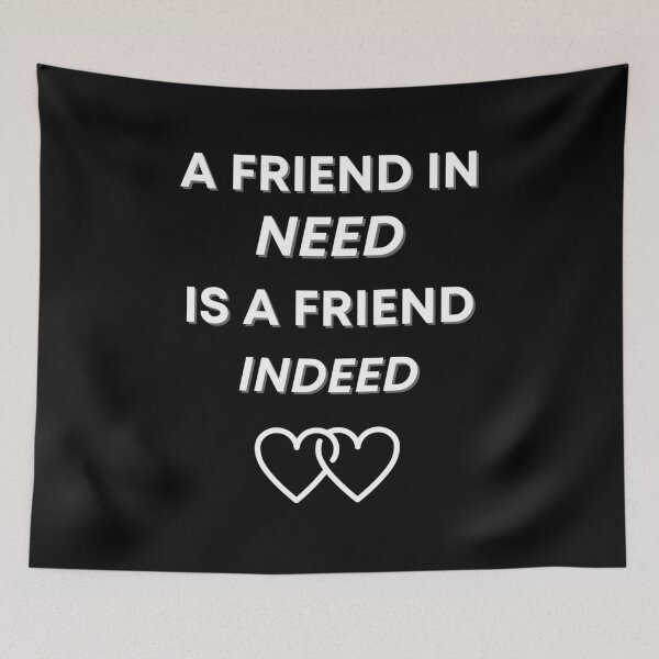 Item preview, A Friend In Need Is A Friend Indeed designed and sold by Johan Liebert.