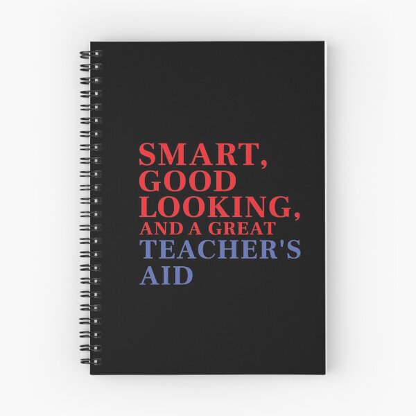 Item preview, Smart, Good Looking, and a Great TEACHER'S AID designed and sold by FiaFiaPress.