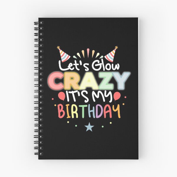 Item preview, Let's Glow Crazy It's My Birthday designed and sold by Mustapha  ALAHAYANE.