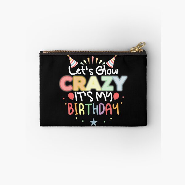 Item preview, Let's Glow Crazy It's My Birthday designed and sold by Mustapha  ALAHAYANE.