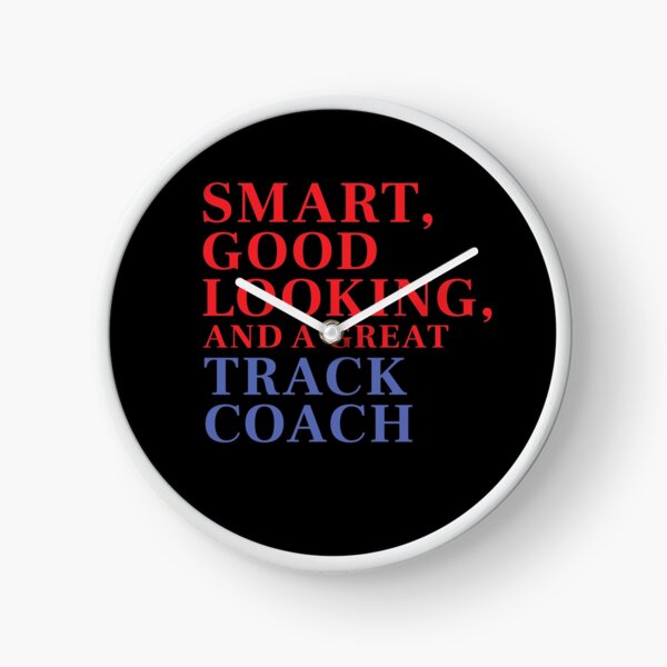 Item preview, Smart, Good Looking, and a Great TRACK COACH designed and sold by FiaFiaPress.