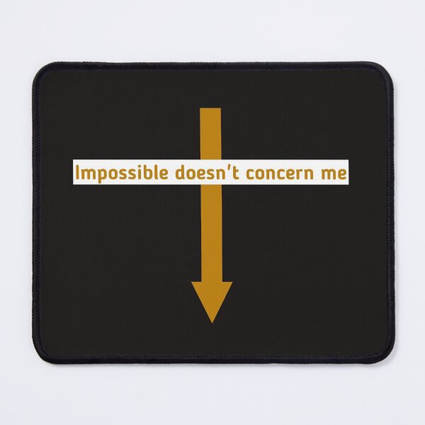 Item preview, Impossible doesn't concern me designed and sold by SarahMohanad.