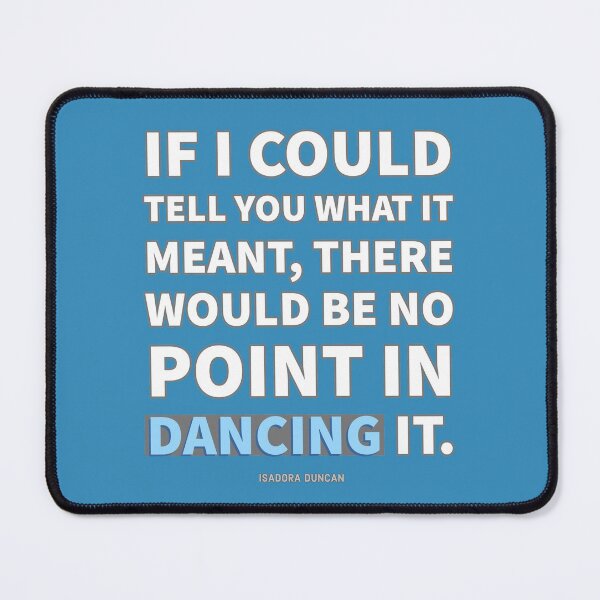 Item preview, The Point of Dancing - Isadora Duncan Quote designed and sold by infinitetango.