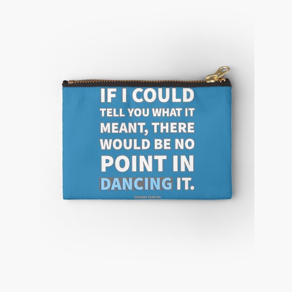 Item preview, The Point of Dancing - Isadora Duncan Quote designed and sold by infinitetango.