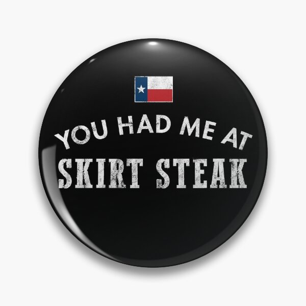 Item preview, You Had Me At Skirt Steak Texas Cattle Beef Grill BBQ designed and sold by twHistory.