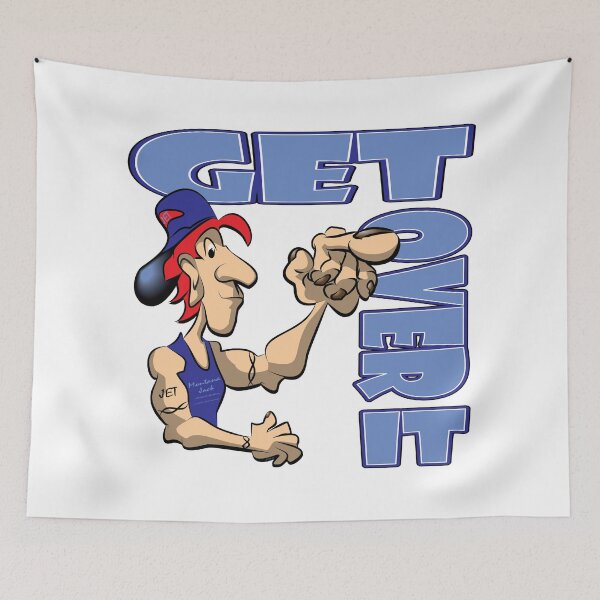 Item preview, GET OVER IT designed and sold by MontanaJack.