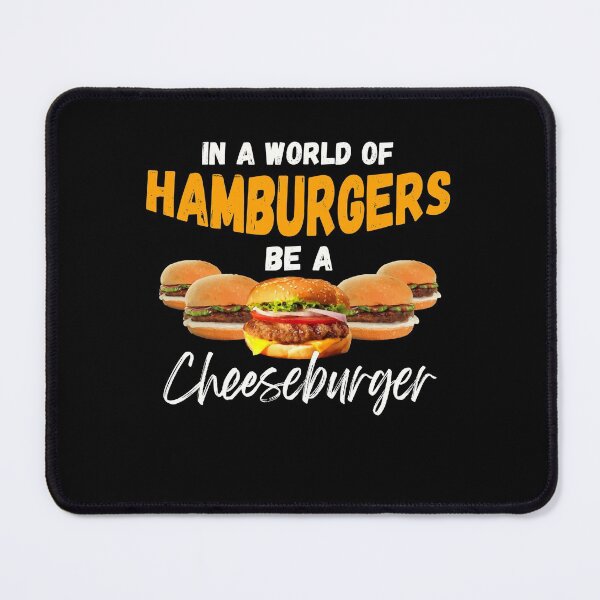 Item preview, In A World Of Hamburgers Be A Cheeseburger Day designed and sold by Dressed For  Duty.
