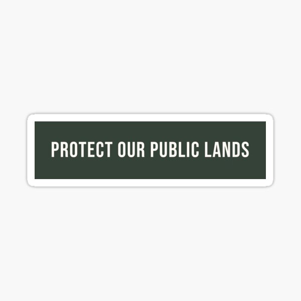 Item preview, Protect Our Public Lands Quote designed and sold by Tatum Swanson.