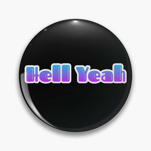Item preview, Hell Yeah designed and sold by BubbleMeTender.