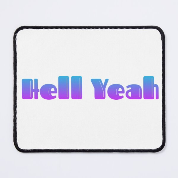 Item preview, Hell Yeah designed and sold by BubbleMeTender.